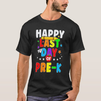Camiseta Feliz Último Dia De Formatura Da Pré Escola Profes