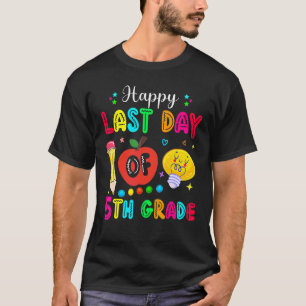 Camiseta Feliz Último Dia De Professor Do 5º Ano Aluno Grad