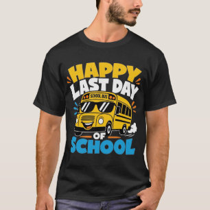 Camiseta Feliz Último Dia Motorista de Ônibus Escolar Crian