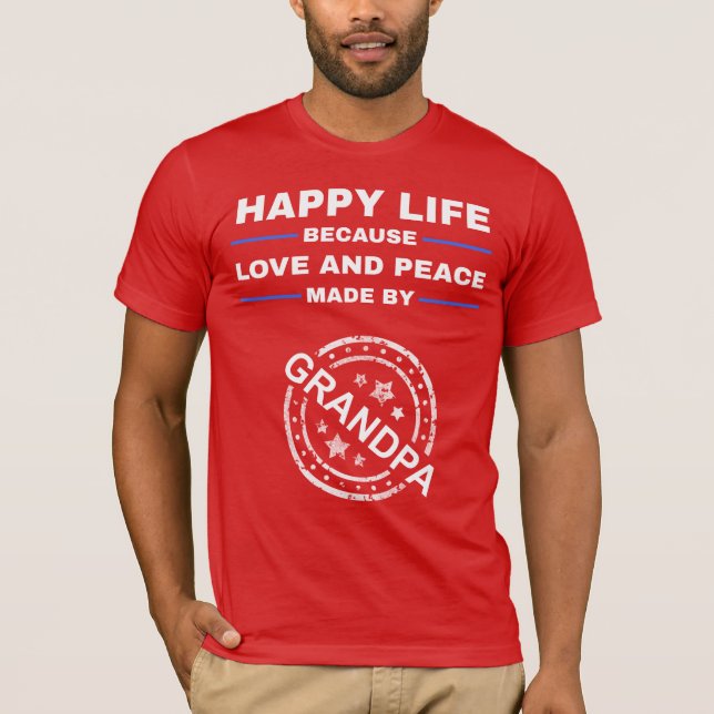 Camiseta Feliz Vida, Amor e Paz - Presente do Vovô (Frente)