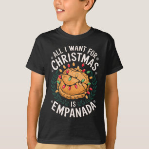 Camiseta Feliz Xmas Tudo Que Quero Para A Empanada De Natal