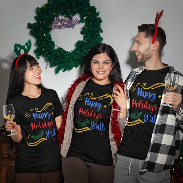 Camiseta Felizes Feriados de Natal Engraçados Vocês Unisex  (Funny Christmas Happy Holidays Y'all Dark Unisex T-Shirt)