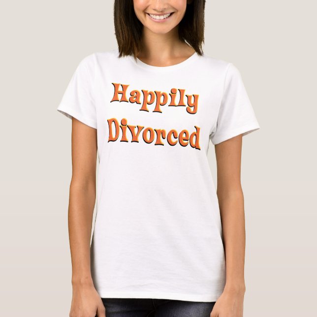 Camiseta Felizmente Divorciado! (Frente)