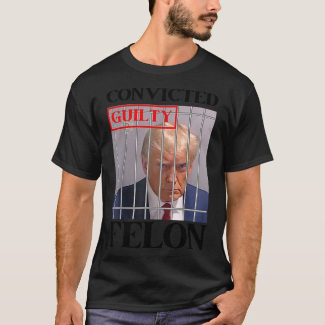 Camiseta Felon Donald Trump Guilty O Bloqueou Na Prisão Tru (Frente)