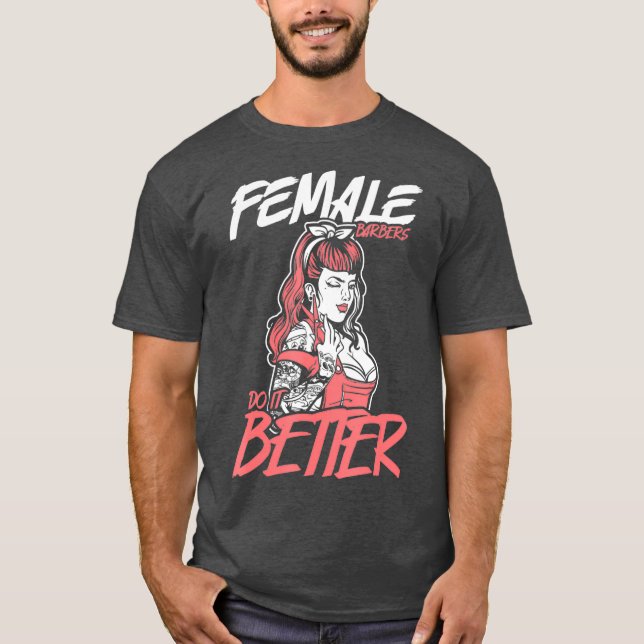 Camiseta Female Barbers Do It Better Hairdresser Girl (Frente)