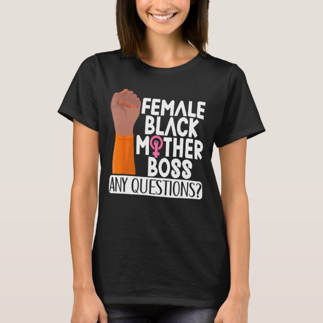 Camiseta Female Black Mother Boss Any Questions Apparel (Frente)