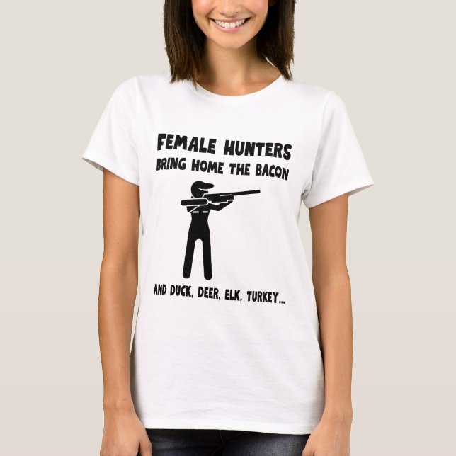 Camiseta Female Hunters Bring Home the Bacon (Frente)