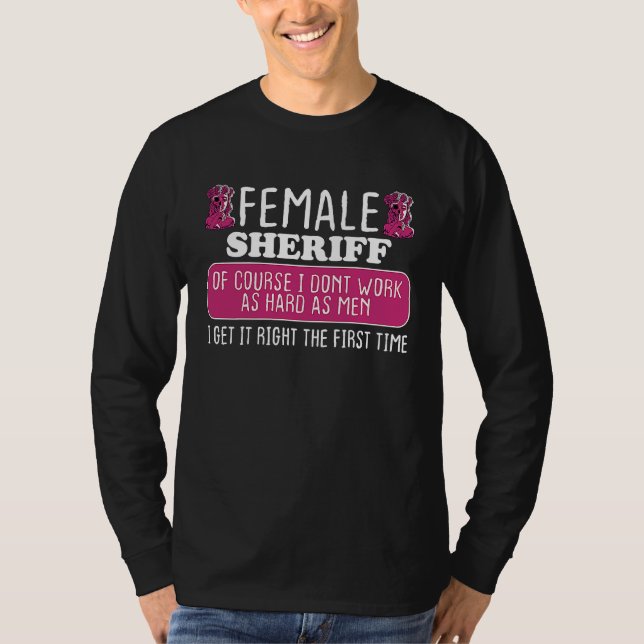Camiseta Female Sheriff Deputy Get It Right The First Time (Frente)