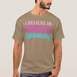 Camiseta Femboy Eu Acredito Em Femboys Supremacy Gift