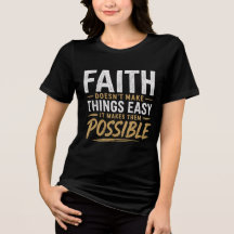 Camiseta Feminina - A Fé Torna as Coisas Possíveis