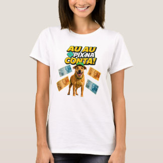Camiseta Feminina AU AU PIX NA CONTA