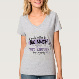 Camiseta Feminina Demais | Citação Divertida de Co