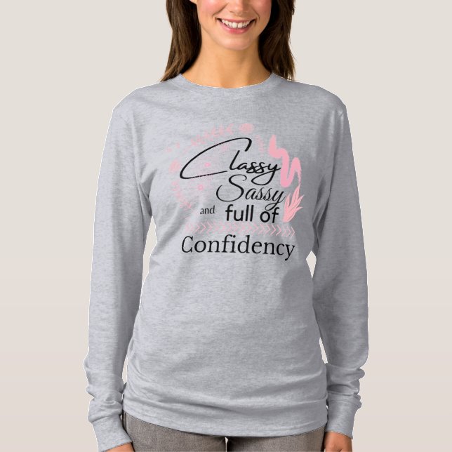 Camiseta Feminina Manga Longa Classy Sassy Confide (Frente)