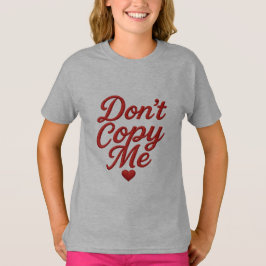 Camiseta Feminina Não Me Copie