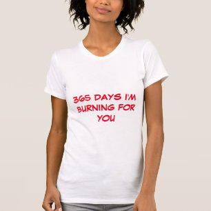 Camiseta feminina queimando 365 dias para você