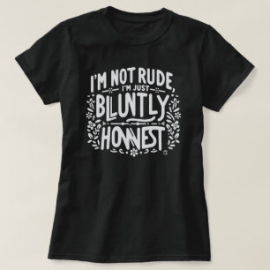 Camiseta Feminina Sassy Quote Brutalmente Honesta