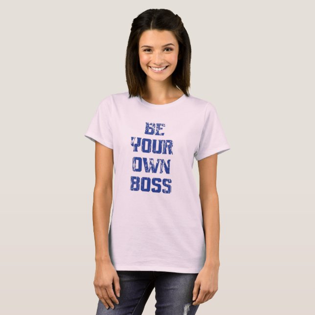 Camiseta Feminina Seja Sua Própria Chefe - Empoder (Frente Completa)