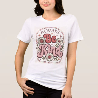 Camiseta Feminina Sempre Seja Gentil | Cute Inspir