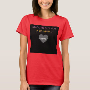 Camiseta Feminina Smooth But Not a Criminal