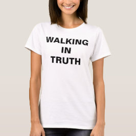 Camiseta feminina "Walking In Truth"