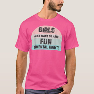 Camiseta Feminism Girls Just Want To Have Fundamental Right
