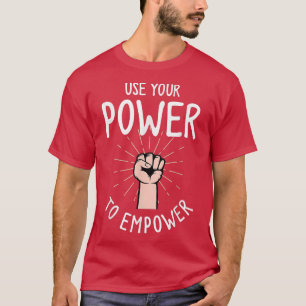 Camiseta Feminism Human Rights And Use Your Power To Empowe