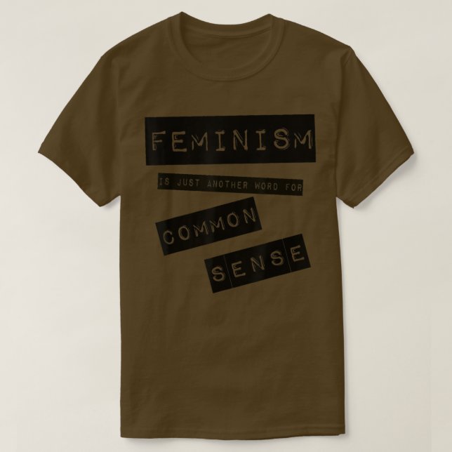 Camiseta Feminism Is Another Word For Common Sense Womens R (Frente do Design)
