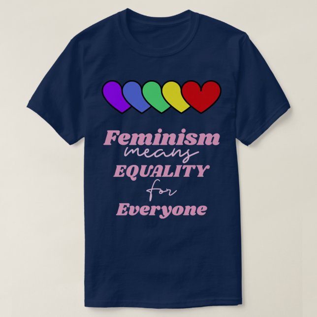 Camiseta Feminism Means Equality For Everyone Rainbow Heart (Frente do Design)