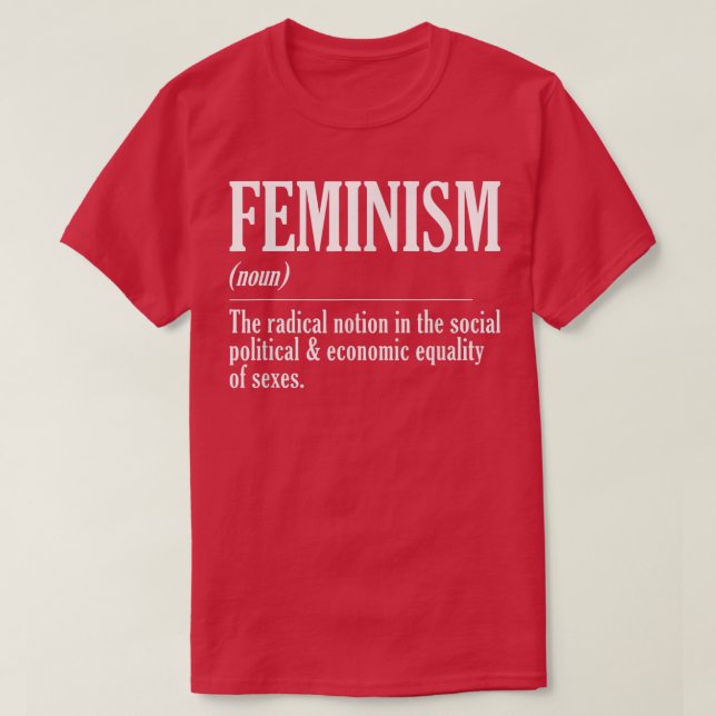 Camiseta Feminismo A Noção Radical De Mulheres Fortes Femin (Frente do Design)