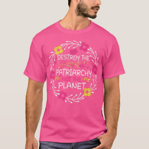 Camiseta Feminismo Destrui A Patriarquia Não O Planeta1108