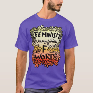 Camiseta Feminismo é a minha palavra F favorita