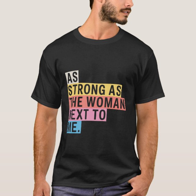 Camiseta Feminismo Empoderamento das Mulheres Tão Forte Qua (Frente)