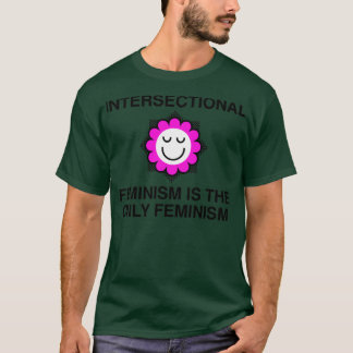 Camiseta Feminismo Interseccional É A Única Feminismo