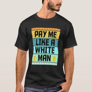 Camiseta Feminismo Me Paga Como Um Homem Branco Equalidade