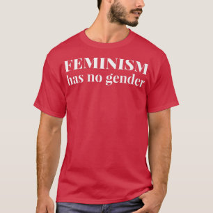 Camiseta Feminismo Não Tem Gênero Feminista1163