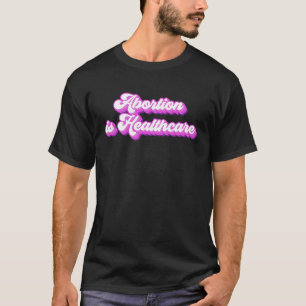 Camiseta Feminismo Pró-Aborto É Saudável