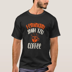 Camiseta Feminismo Shih Tzu e Café Cachorro Feminista
