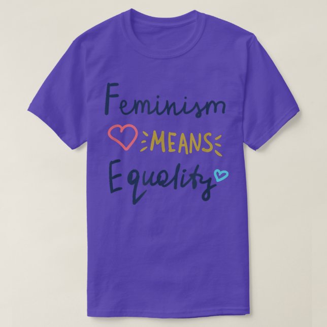 Camiseta Feminismo Significa Igualdade Mulheres Direitos Pr (Frente do Design)
