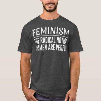 Camiseta FeminismoA Noção Radical Mulheres É Pessoas1043 