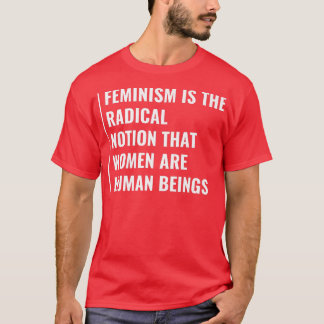 Camiseta FeminismoNoção De Que As Mulheres São Seres Humano