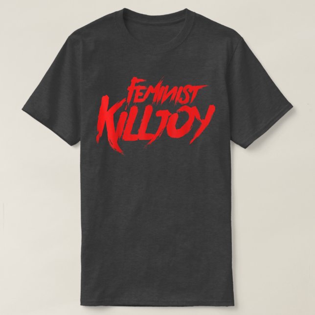 Camiseta Feminist KilljoyFeminism PrideSaying1695  (Frente do Design)