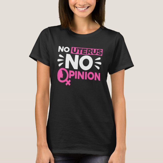 Camiseta Feminist No Uterus No Opinion 1 (Frente)