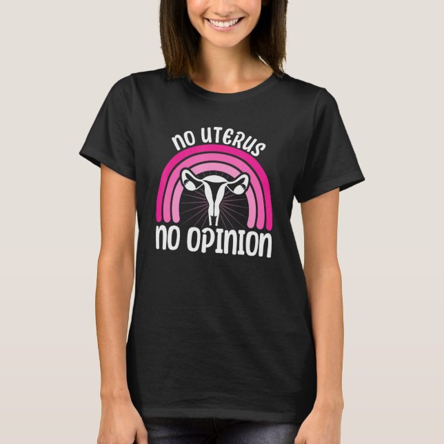 Camiseta Feminist No Uterus No Opinion 2 (Frente)