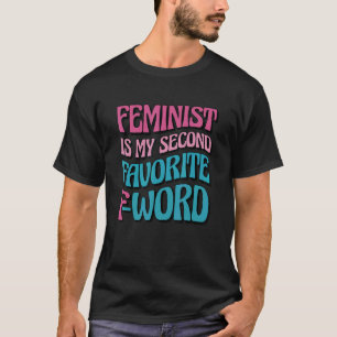 Camiseta Feminista é minha segunda palavra favorita, femini