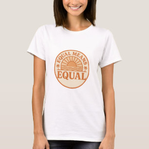 Camiseta Feminista "Igual Significa Igual" Retro de Verão