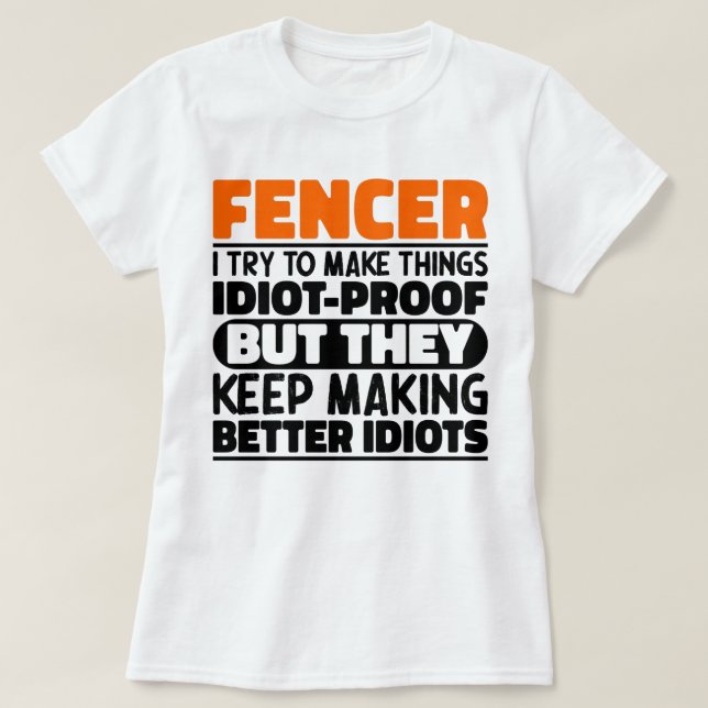 Camiseta Fencer, Tento Fazer As Coisas Engraçadas Dizendo E (Frente do Design)
