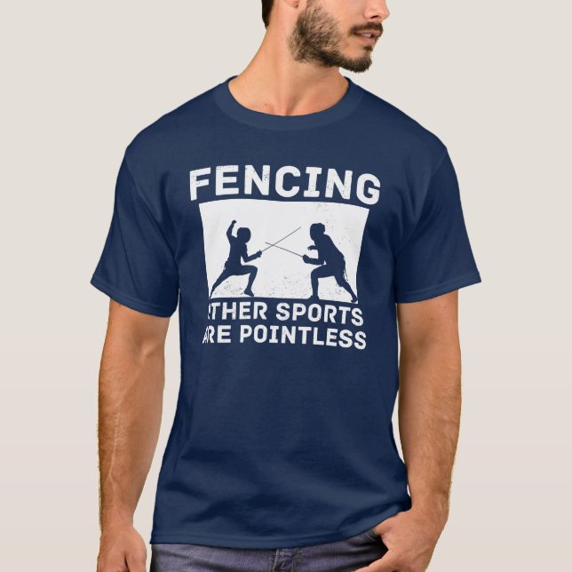 Camiseta Fencing Other Sports Are Pointless Fencing Funny f (Frente)