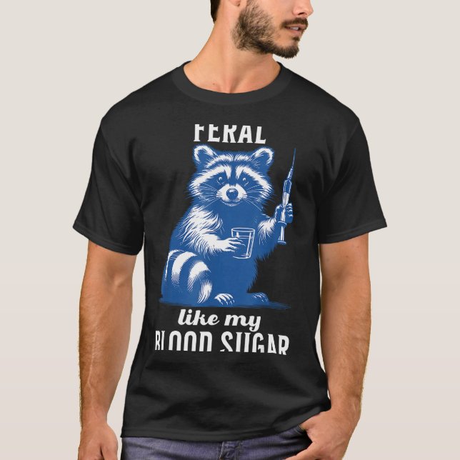 Camiseta Feral Like My Blood Sugar Funny Raccoon Diabetes A (Frente)