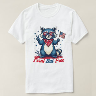 Camiseta Feral Mas Livre Funny Patriótico Raccoon 4 de julh