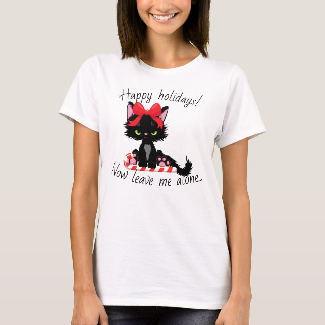 Camiseta Feriados felizes do Gatinho raivoso Agora me deixe (Frente)